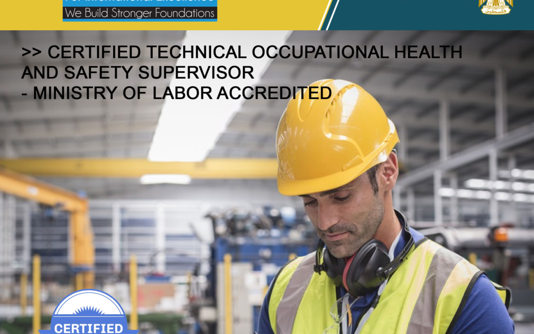 Become a Certified Technical Occupational Health and Safety Supervisor – Ministry of Labor Accredited